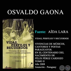 OSVALDO GAONA - VIDAS, PERFILES Y RECUERDOS (TOMO II) - Ao 2008